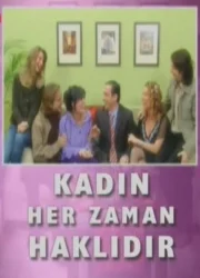 Kadın Her Zaman Haklıdır