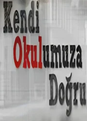 Kendi Okulumuza Doğru