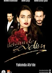 İkisini de Sevdim