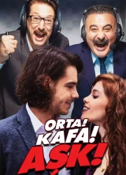 Orta! Kafa! Aşk!