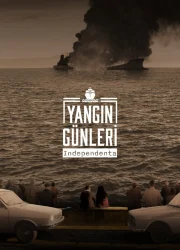 Yangın Günleri: Independenta