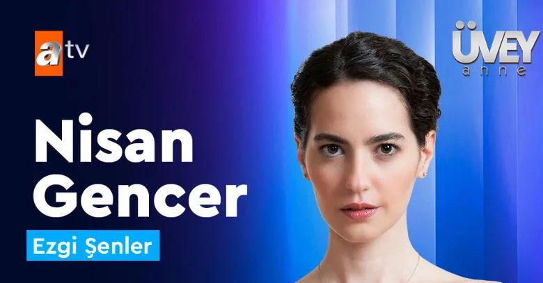 Ezgi Şenler è entrata in un nuovissimo processo di esperienza con la serie Üvey Anne!